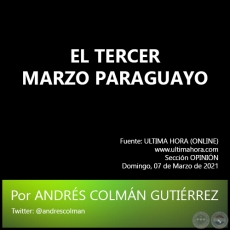 EL TERCER MARZO PARAGUAYO - Por ANDRÉS COLMÁN GUTIÉRREZ - Domingo, 07 de Marzo de 2021